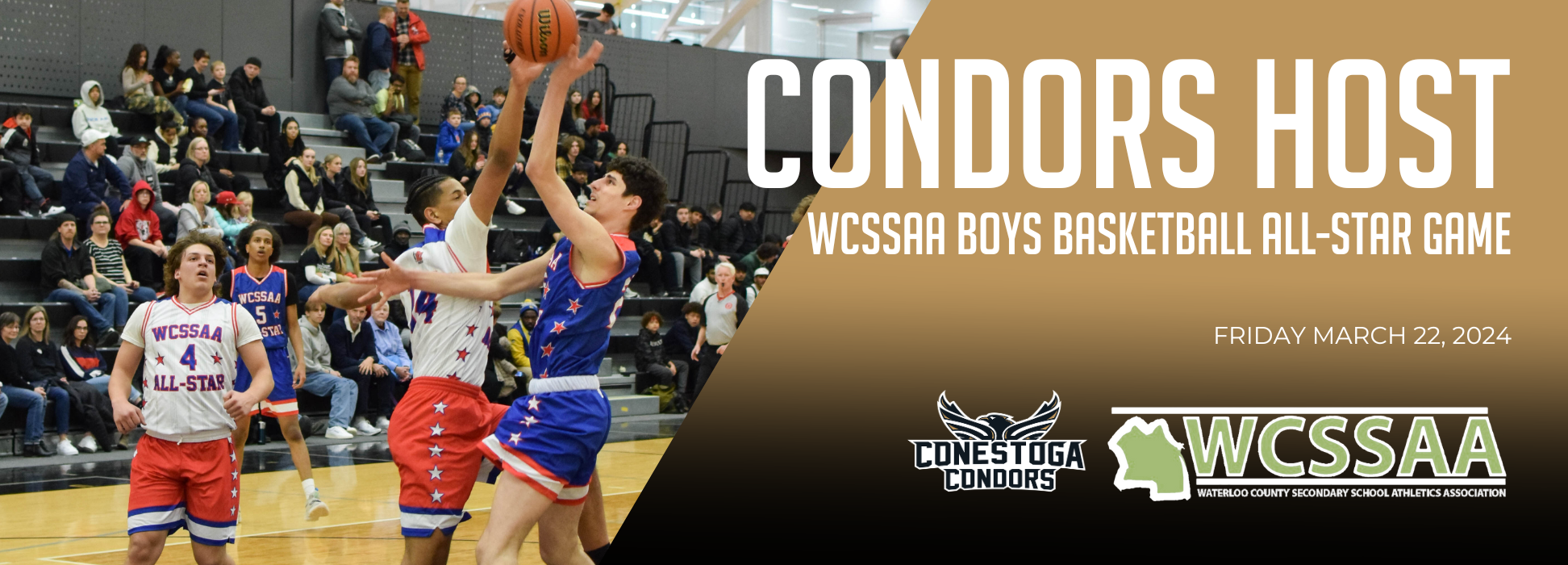 Text that reads: Condors Host WCSSAA Boys Basketball All-Star Game. 

Conestoga Condors Logo 
WCSSAA logo 

Photo of boys playing basketball