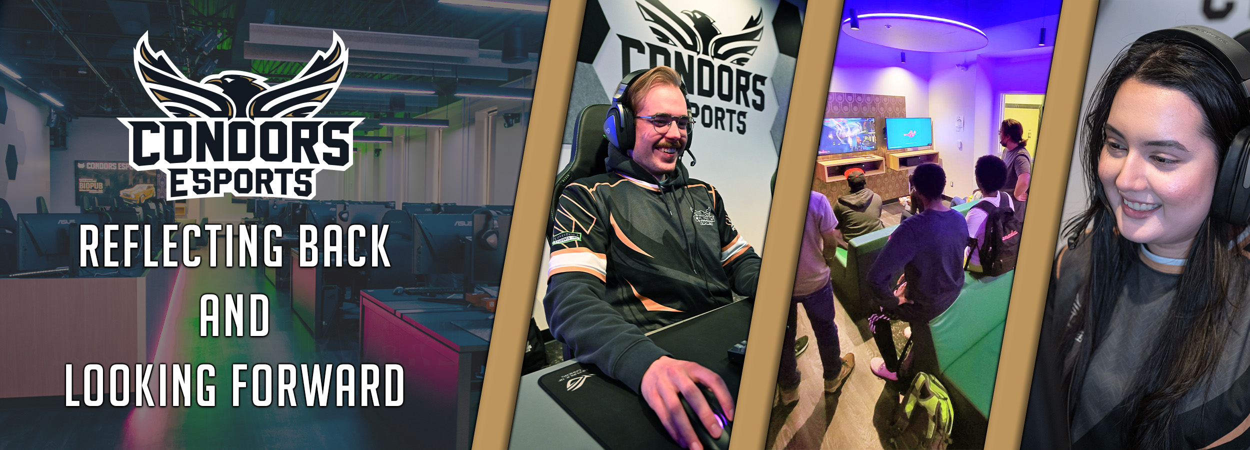A web banner. On the left the headline is Condors Esports reflecting back and looking forward. on the right is 3 collaged images of students playing esports. 